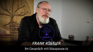 Ausführlich  Frank Köstler im Gespräch mit blaupausetv [upl. by Brunk]