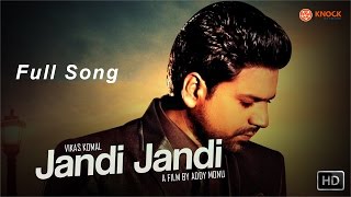 jandi jandi full song  vikas komal  new punjabi song 2016 [upl. by Ehcropal]