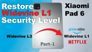 Xiaomi Pad 6 Restore Widevine L1 Certificate and Watch HD Videos on Amazon Prime and Netflix Part1 [upl. by Shwalb]