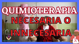 QUIMIOTERAPIA NECESARIA O INNECESARIA [upl. by Ixela]