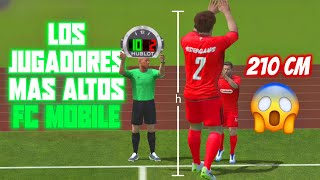 ESTOS SON LOS JUGADORES MAS ALTOS DE FC MOBILE😱 [upl. by Neelrahs890]