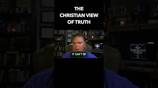 What is the Christian view of truth theology [upl. by Oimetra]