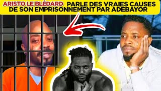 🚨ARISTO PARLE DES VRAIES CAUSES DE SON EMPRISONNEMENT PAR ADEBAYOR [upl. by Jakie726]