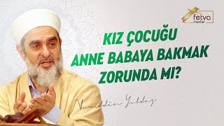 Kız Çocuğu Anne Babaya Bakmak Zorunda Mı  Nureddin Yıldız  fetvameclisicom [upl. by O'Neill]