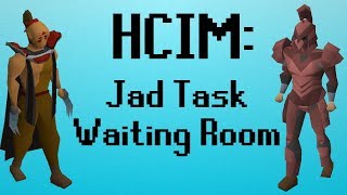 OSRS HCIM 58 Jad Task Waiting Room 16972277 [upl. by Rheims]