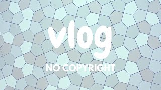 可愛 活潑 旋律 Vlog No Copyright Music 無版權音樂 Vlog 音樂 BGM 背景音樂 開心 [upl. by Amberly47]