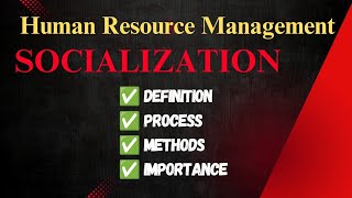 Socialization  Process of Socialization  Methods of Socialization  Human Resource Management [upl. by Kcirddor721]