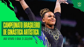 CAMPEONATO BRASILEIRO DE GINÃSTICA ARTÃSTICA  AO VIVO  DIA 3  2209 [upl. by Anerroc]