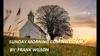 Sunday Morning Coming Down by Frank Wilson [upl. by Trudey167]