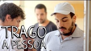 TRAGO A PESSOA  Porta dos Fundos Nº 4 [upl. by Mrots]