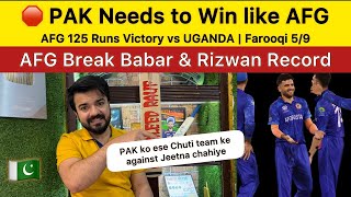 PAK 🇵🇰 Ko AFG ki tarah Jeetna chahiye 🛑 Afg break Babar Rizwan record AFG vs UGANDA Pak Reaction [upl. by Perkins]