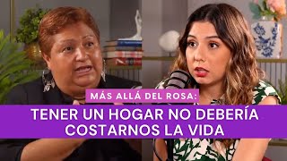 Más allá del rosa Tener un hogar no debería costarnos la vida con María Dolores Gutiérrez [upl. by Etiam623]