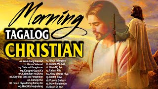 MORNING TAGALOG CHRISTIAN WORSHIP SONGS 2024 🙏 KAY BUTIBUTI MO PANGINOON 🙏 BEST TAGALOG JESUS SONGS [upl. by Libb]