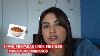 COMO PREPARAR FRÍJOLES PAISAS COLOMBIANOS  KARITOLIFE [upl. by Ataliah]