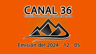 NOTICIERO CANAL 36 Emisión del 20241205 [upl. by Smaoht]