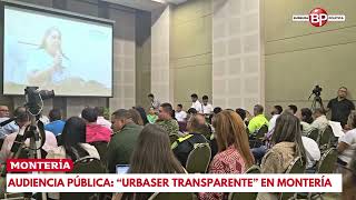 Audiencia Pública “Urbaser Transparente” en Montería [upl. by Medlin]