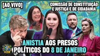 AO VIVO Anistia aos presos políticos do 8 de janeiro  Comissão Constituição Cidadania e Justiça [upl. by Yerbua]