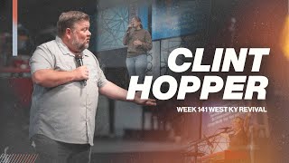 West KY Revival WEEK 141 CLINT HOPPER [upl. by Nyltac]