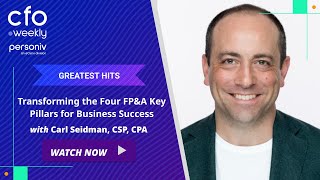 Transforming the Four FPampA Key Pillars for Business Success with Carl Seidman podcast [upl. by Grigson]