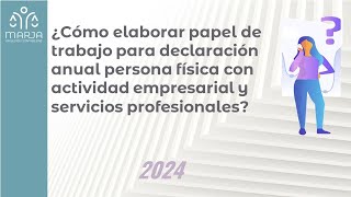 Papel de trabajo declaración anual persona física con actividad empresarial servicios profesionales [upl. by Ardeen463]