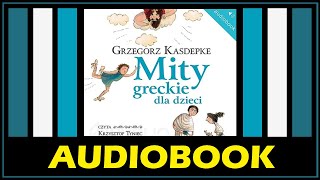 MITY GRECKIE DLA DZIECI  AUDIOBOOK MP3  Grzegorz Kasdepke Mity greckie do słuchania [upl. by Aitnis106]