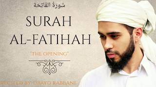 SURAH ALFATIHAH  Slow amp Soothing  سُّورَةُ الفَاتِحَة‎‎  Ubayd Rabbani [upl. by Agustin]