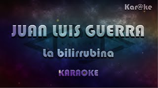 Juan Luis Guerra  La bilirrubina Karke [upl. by Deering498]