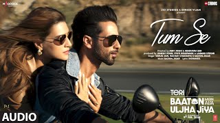 Tum Se Full Audio Shahid Kapoor Kriti Sanon  SachinJigarRaghav ChaitanyaVarun JainIndraneel [upl. by Johppa357]