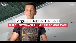 Unboxing 💥Nettoyant aluminium BELGOM 250ml  lavis de Virgil client CarterCash [upl. by Eastlake]