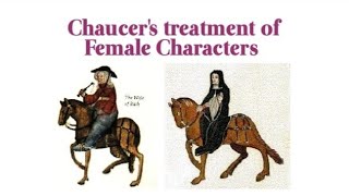 Chaucers treatment of Female Characters  Women characters  Wife of Bath  Prioress [upl. by Naig610]