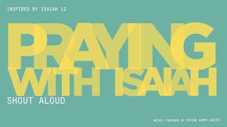 “Praying with Isaiah  Shout aloud” [upl. by Kella638]