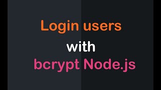 Loggin Users with bcrypt Nodejs 6  Node and express course  ANONYSTICK [upl. by Yhtnomit]