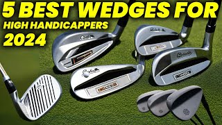 5 Best Wedges for High Handicappers 2024 Wedges to Help High Handicappers Score Lower [upl. by Merkle]