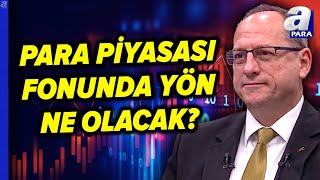 Para Piyasası Fonunda Yukarı Yönlü Hareket Ne Zaman Başlayacak Tonguç Erbaş Değerlendirdi  A Para [upl. by Hutton]