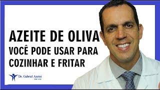 AZEITE DE OLIVA  VOCÊ PODE FRITAR COM ELE  Dr Gabriel Azzini [upl. by Eissel]