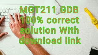 MGT211 GDB 2 Solution 2020 ll Mgt211 GDB No2 Solution 2020 ll DOWNLAOD LINK WITH 100 SOLUTION [upl. by Melessa82]