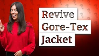 How do you reactivate a Gore Tex jacket [upl. by Hullda827]