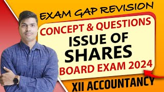 Issue of Shares  Exam gap Revision  All Concept amp Questions  Class 12 Accounts Board exam 2024 [upl. by Norward]