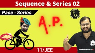 Sequence amp Series 02  Arithmetic Progression  AP   JEE  CLASS 11  PACE SERIES [upl. by Enitsed]