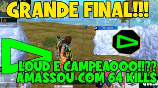 LOUD AMASSOU GERAL NA GRANDE FINAL ELES FIZERAM 64 KILLS E GARANTE MAIS UM TITULO PARA CASA [upl. by Atneuqal]