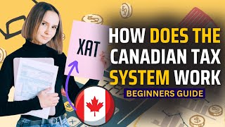 How does the Canadian Tax System work Guide For Beginners [upl. by Hermia]