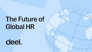 The Future of Global HR  Deel [upl. by Gayleen]