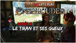 Enshrouded Lets Play multi  Soirée 21  Le Tiran et ses Gueux [upl. by Jandy762]