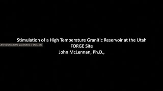 Stimulation of a High Temperature Granitic Reservoir at the Utah FORGE Site [upl. by Ailuig]