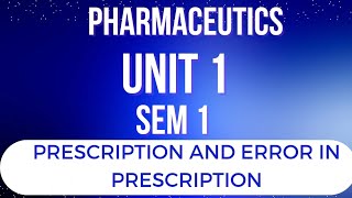 Sem1 pharmaceutics unit 1 prescription a𝙣d error in prescription [upl. by Anirahtak]