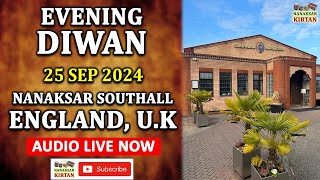 🔴 LIVE  SOUTHALL ENGLAND UK  25 SEP 2024  EVENING DIWAN  NANAKSAR KIRTAN [upl. by Ayotal]