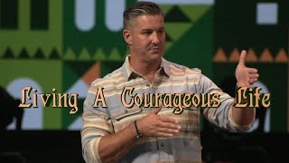 Living A Courageous Life  Pastor Rustin Rossello  SBC Online Campus [upl. by Ised]