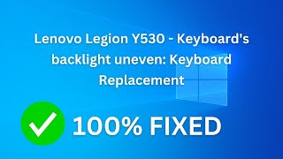 Lenovo Legion Y530  Keyboards backlight uneven Keyboard Replacement [upl. by Cynar]