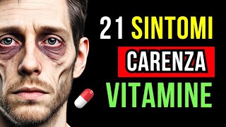 21 sintomi di CARENZA di VITAMINE che NON CONOSCI [upl. by Ellinger]