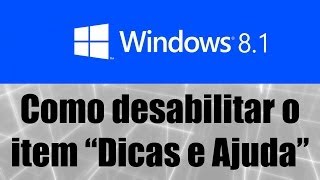 Windows 81  Como desabilitar o item quotDicas e Ajudaquot [upl. by Tadeo815]